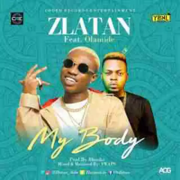 Zlatan - My Body ft. Olamide